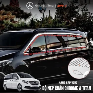 Nâng cấp bộ nẹp chân kính Benz V250 chrome và titan