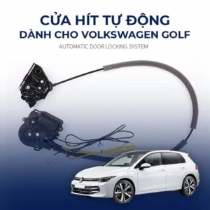 VOLKSWAGEN GOLF - NÂNG CẤP CỬA HÍT CAO CẤP